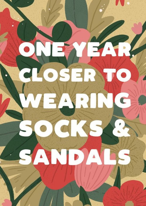 Funny One Year Closer To Socks And Sandals Card