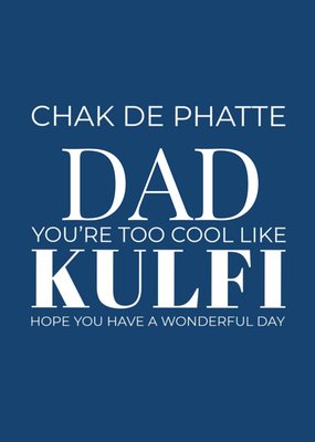 Chak De Phatte, Cool Like Kulfi Father's Day Card