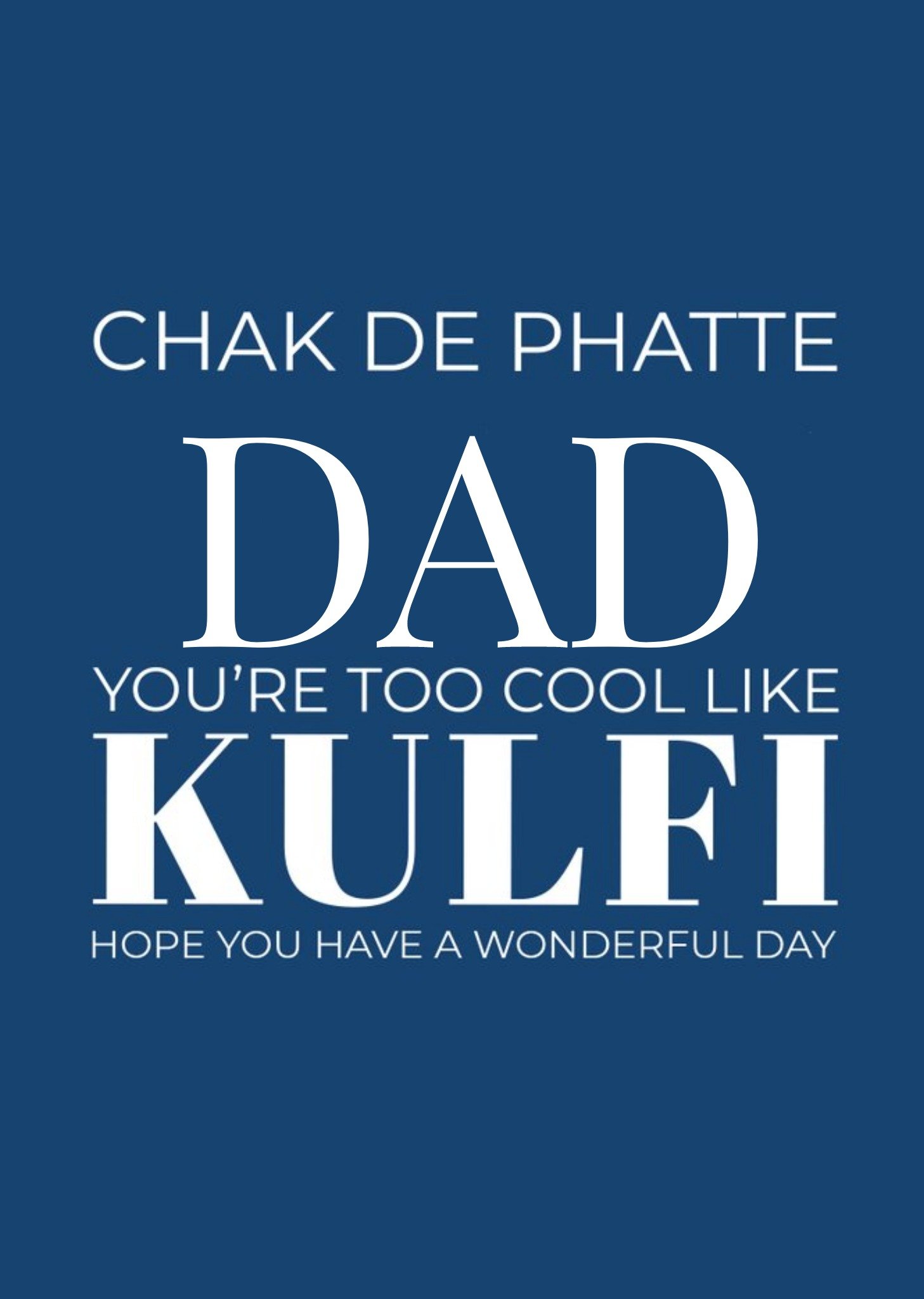 Eastern Print Studio Chak De Phatte, Cool Like Kulfi Father's Day Card Ecard