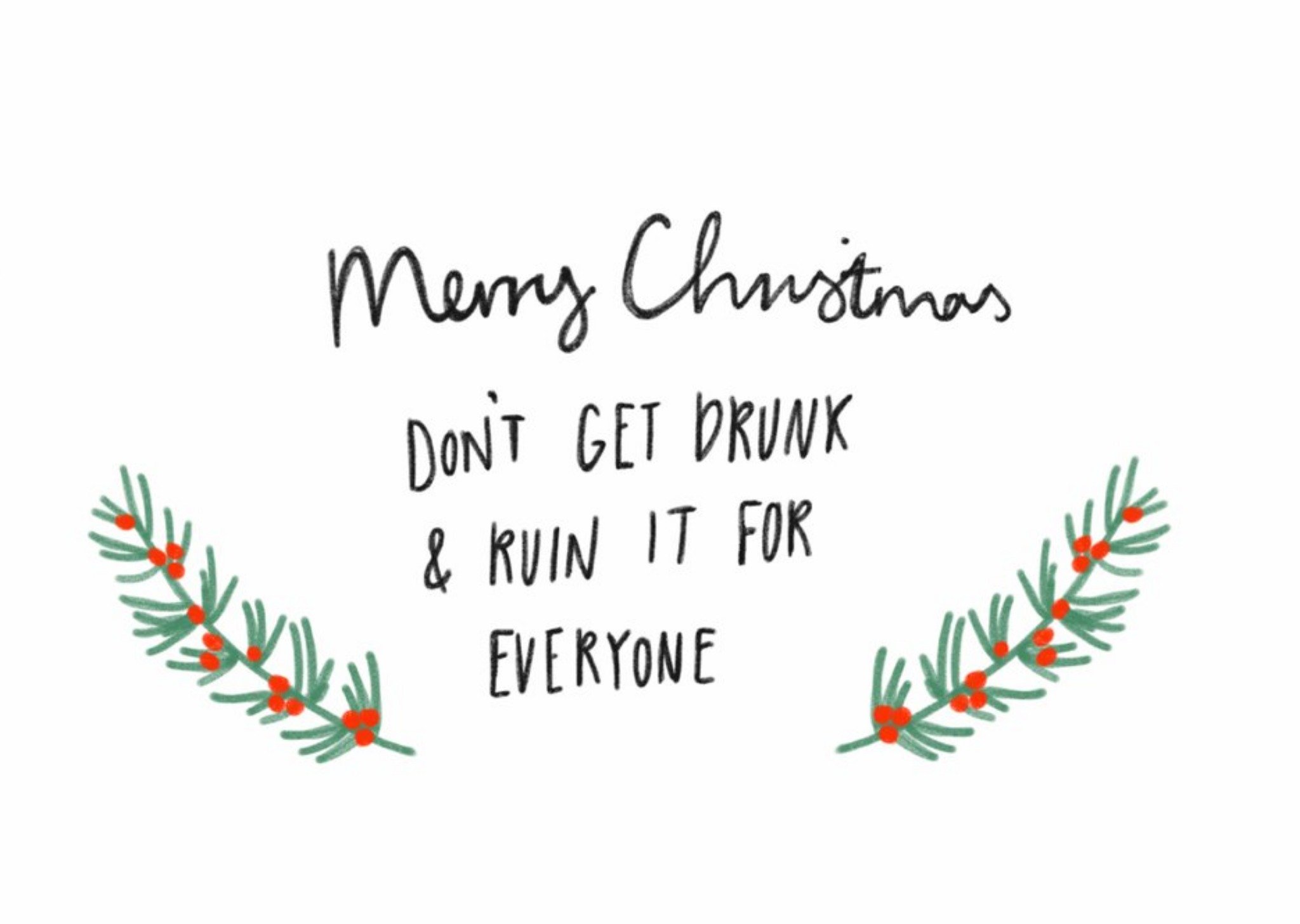 Merry Christmas Dont Get Drunk And Ruin It For Everyone Card Ecard