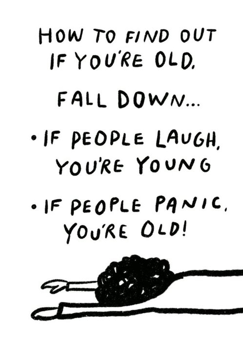 Pigment Find Out You Are Old Falling Down People Laugh People Panic Birthday Card