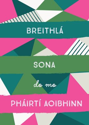 Colourful Geometric Pattern With Irish Text Partner's Birthday Card