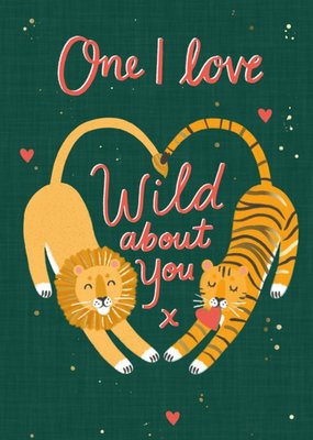 Lion And Tiger Wild About You Valentines Card For The One I Love