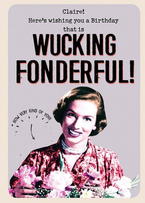 Funny Birthday card - Here's wishing you a birthday that wucking fonderful!