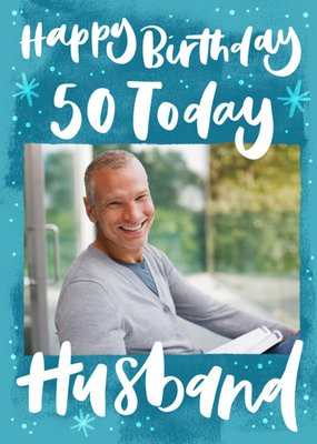 Happy Birthday 50 Today Husband Photo Upload Birthday Card