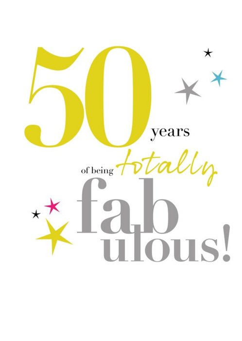 Typographic 50 Years Of Being Totally Fabulous Birthday Card