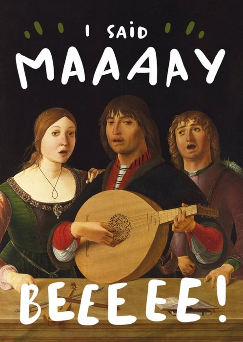 The National Gallery Funny I Said Maaaay Beeee Birthday Card
