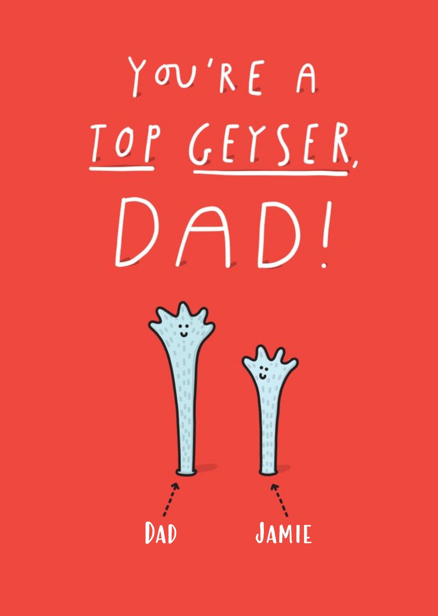 You Are A Top Geyser Dad Personalised Name Father's Day Card Ecard