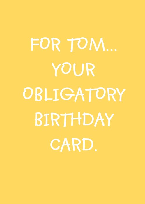 Yellow Your Obligatory Birthday Card Personalised Birthday Card