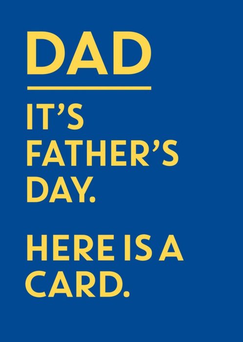 Dad It's Father's Day Here Is A Card