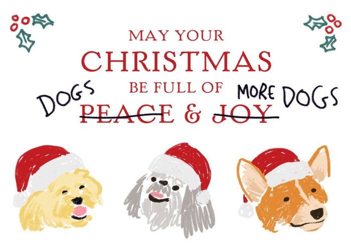 Funny Humour Comedy Christmas Card May Your Christmas Be Filled With Dogs And More Dogs