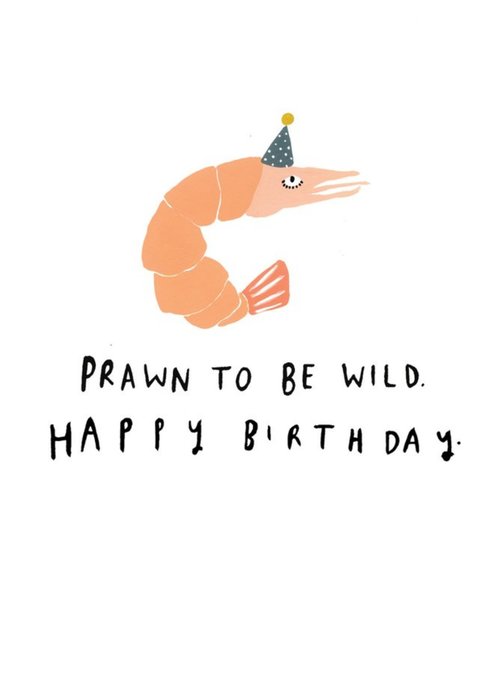 Funny Humour Prawn To Be Wild Birthday Card