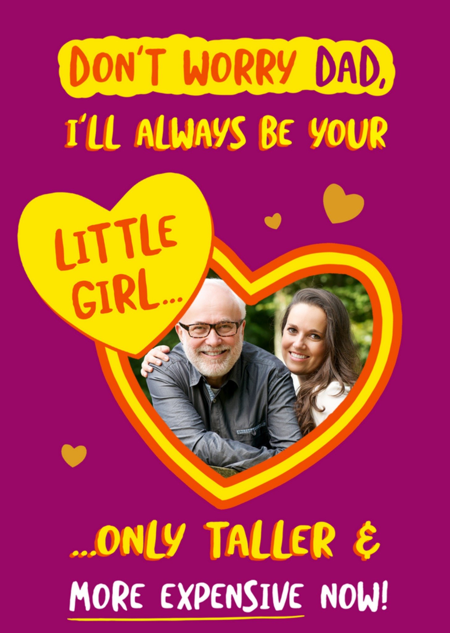 Moonpig Dont Worry Dad Ill Always Be Your Little Girl Card Ecard