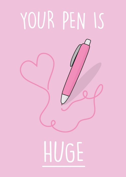 Your Pen is Huge Valentines Day Card