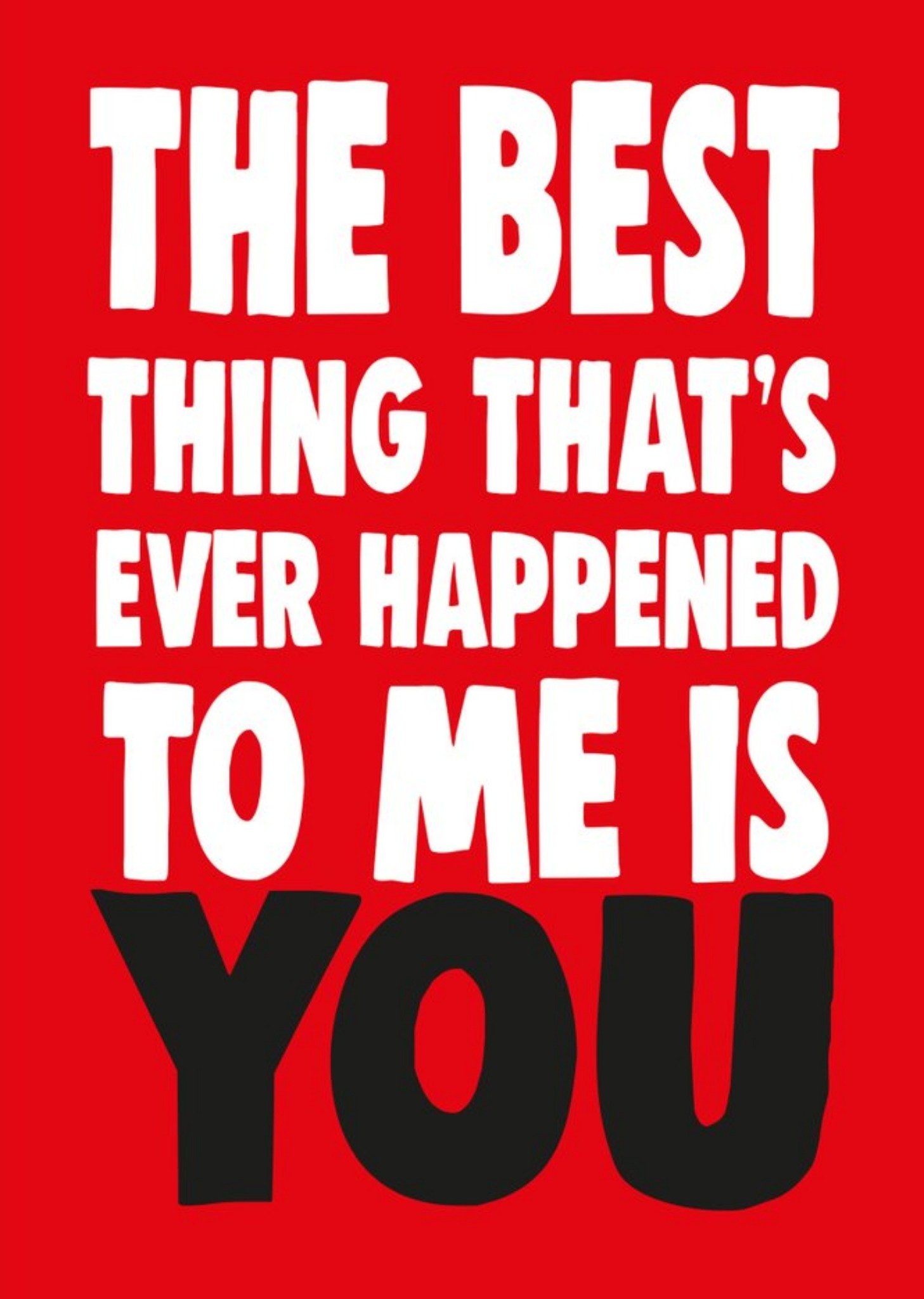 Funny Cheeky Chops The Best Thing Thats Ever Happened To Me Is You Card Ecard