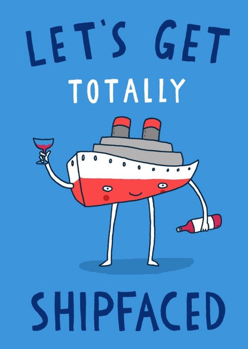 Funny Lets Get Shipfaced Pun Card