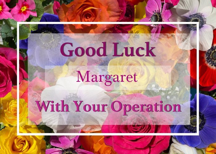 Photographic Floral Background With Framed Text Good Luck With Your Operation Card