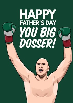 Happy Fathers Day You Big Dosser Card