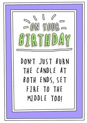 Humourous Handwritten Text With A Purple Border Birthday Card