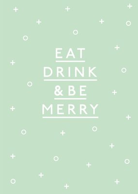 Eat Drink and Be Merry Snowflakes Christmas Card