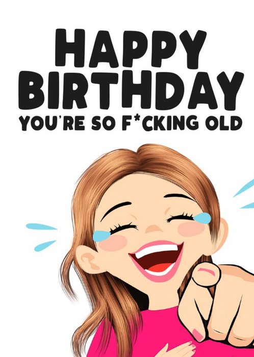 You Are So Fucking Old Card