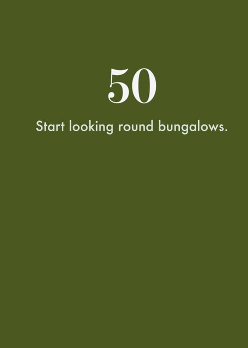 50 Time To Start Looking Out For Bungalows Card