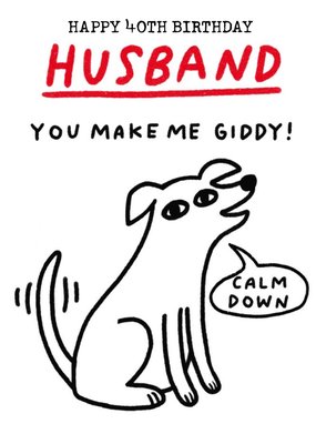 Illustration Of An Excited Dog You Make Me Giddy Husband's Birthday Card