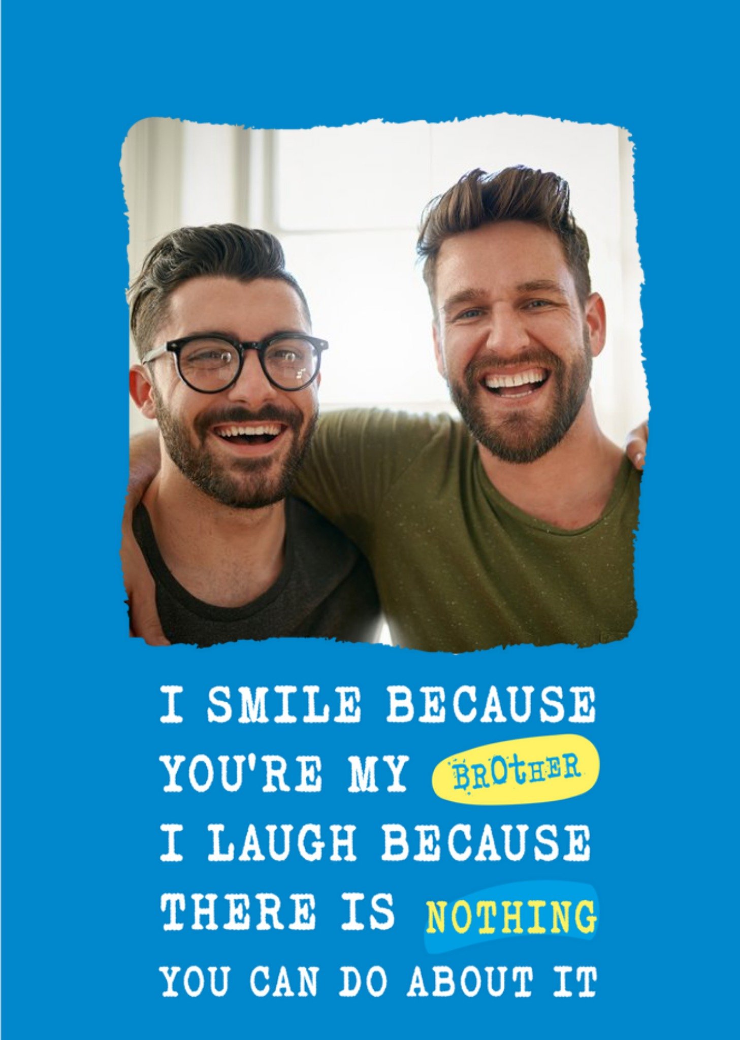 Silly Sentiments Photo Upload I Smile Because You're My Brother Funny Birthday Card Ecard