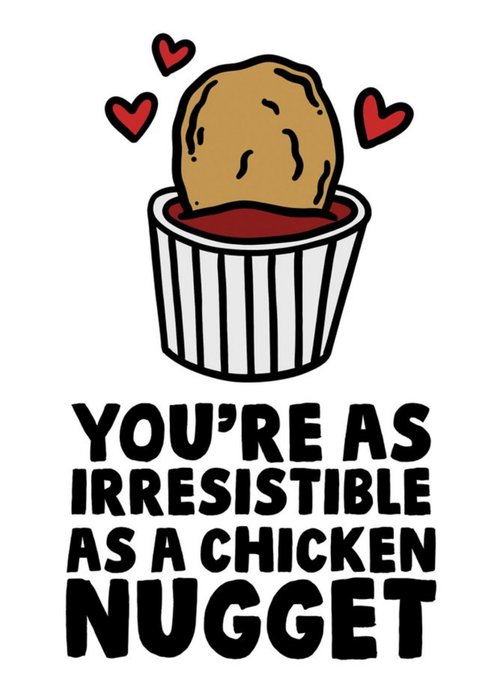 Funny Youre As Irresistible As A Chicken Nugget Card