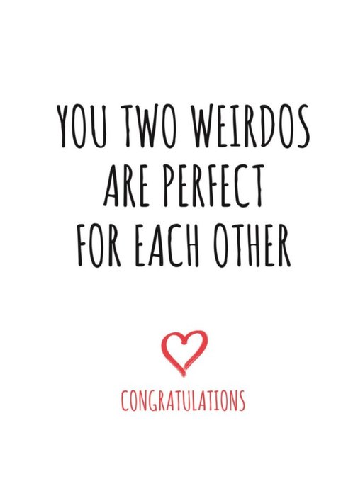 Typographical You Two Weirdos Are Perfect For Each Other Card