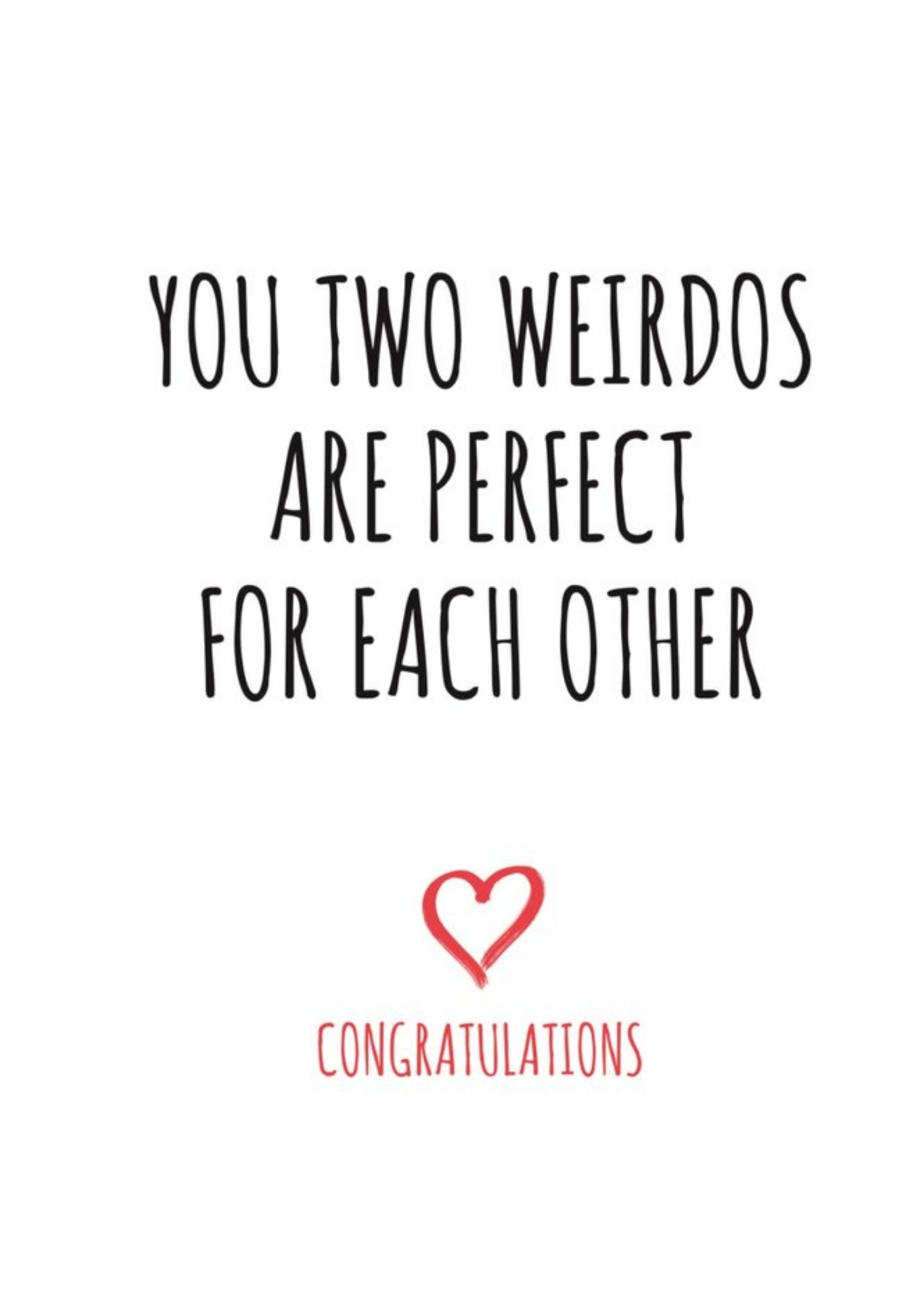 Banter King Typographical You Two Weirdos Are Perfect For Each Other Card, Large