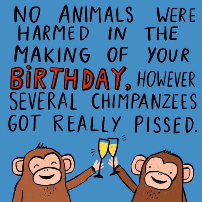 No Animals Were Harmed In The Making Of Your Birthday. Monkeys Toasting Champagne Card
