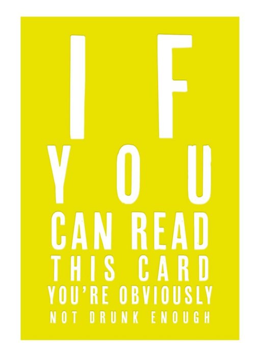 Simple Yellow Typographic Funny Not Drunk Enough Birthday Card