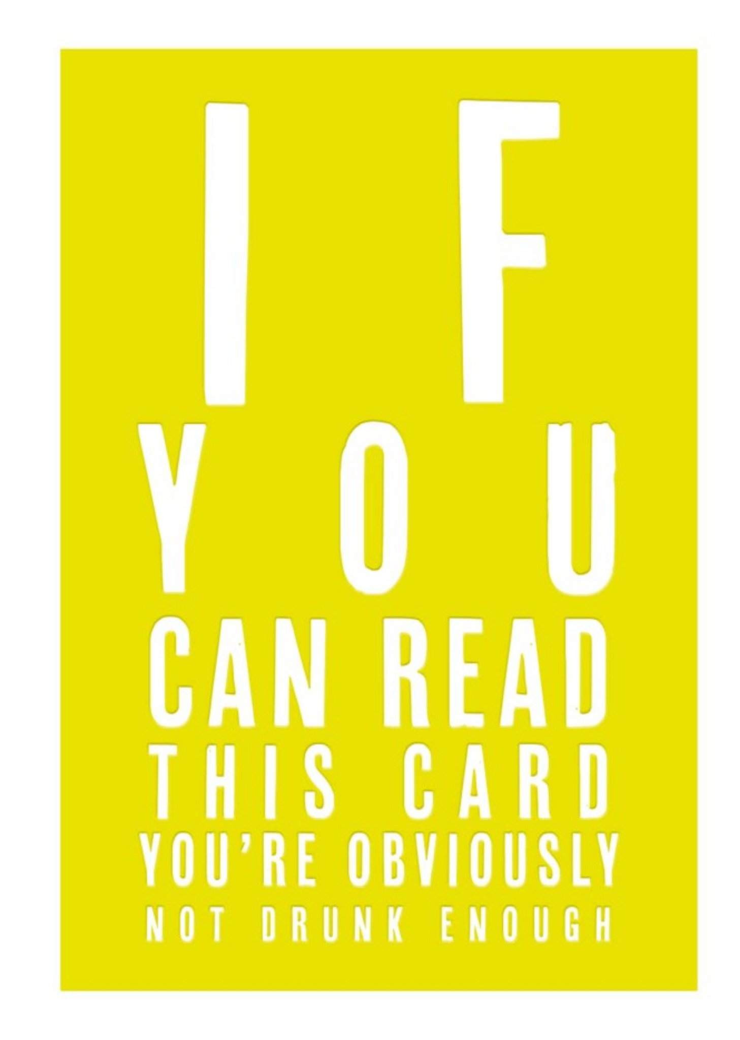 Simple Yellow Typographic Funny Not Drunk Enough Birthday Card Ecard