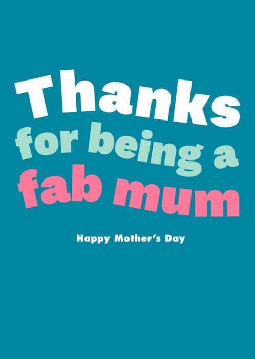 Thanks For Being A Fab Mum Typographic Card