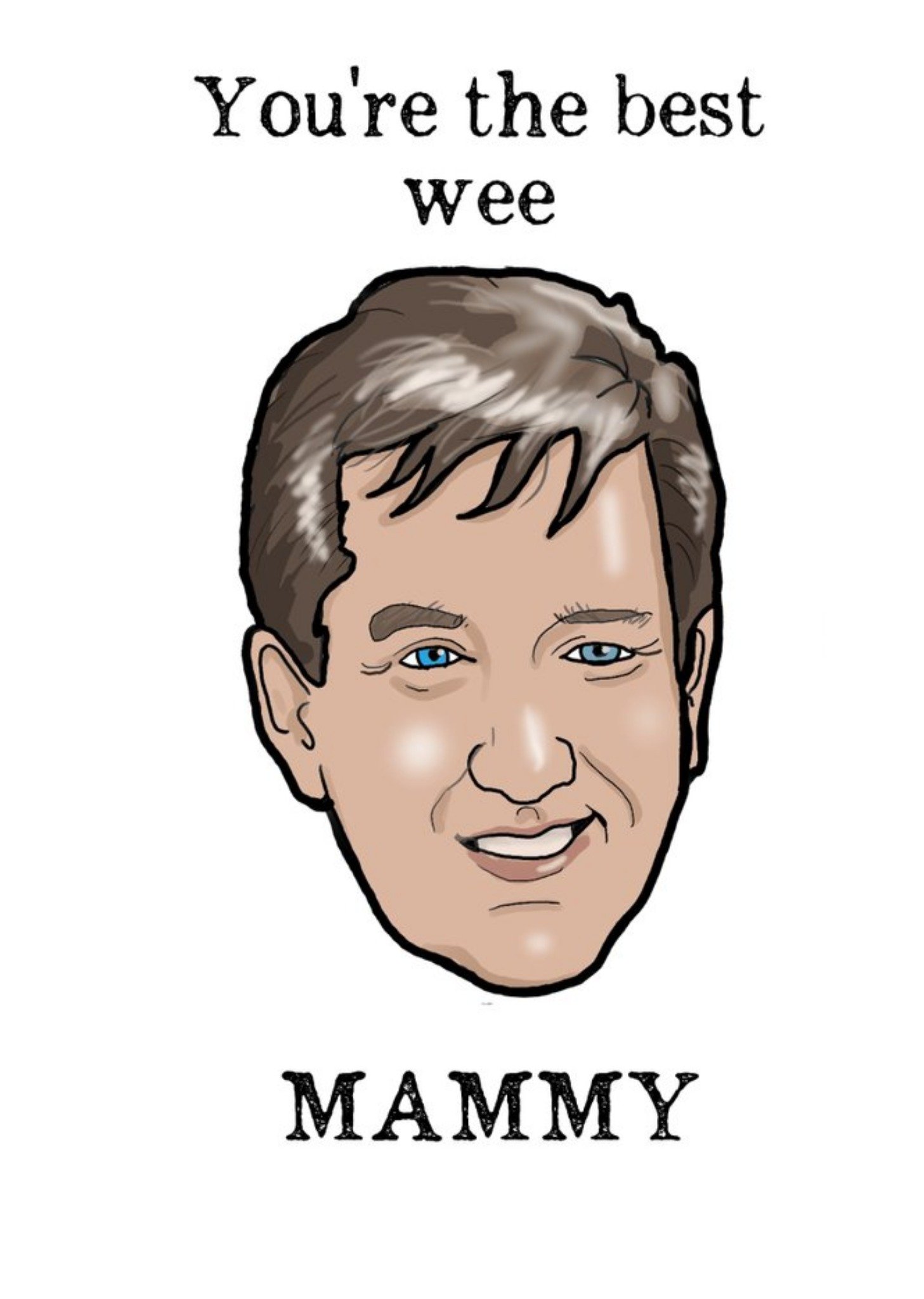 Moonpig Karen Flanart Daniel O'donnell You're The Best Wee Mammy Mother's Day Card, Large
