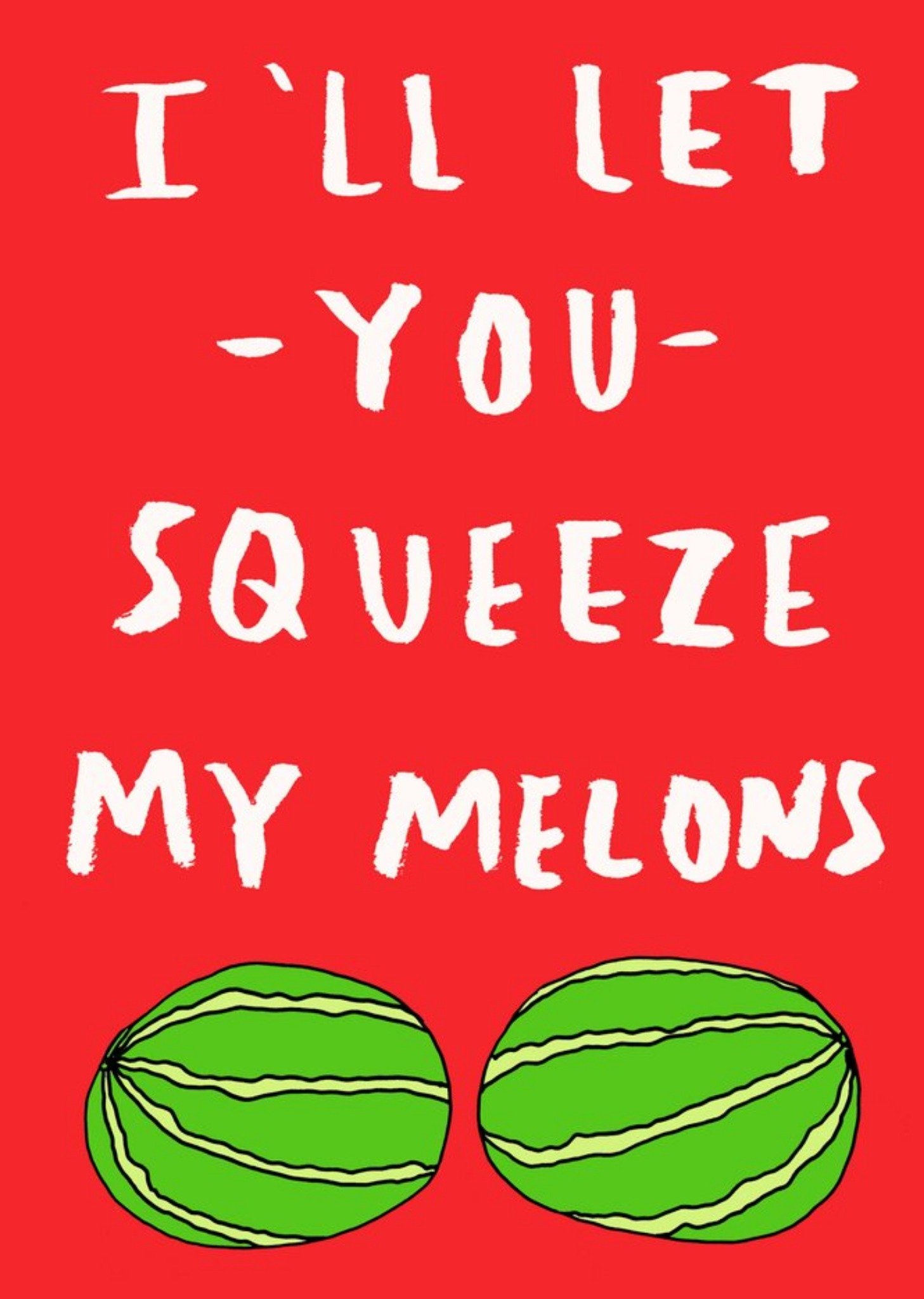 Moonpig Funny Ill Let You Squeeze My Melons Card, Large