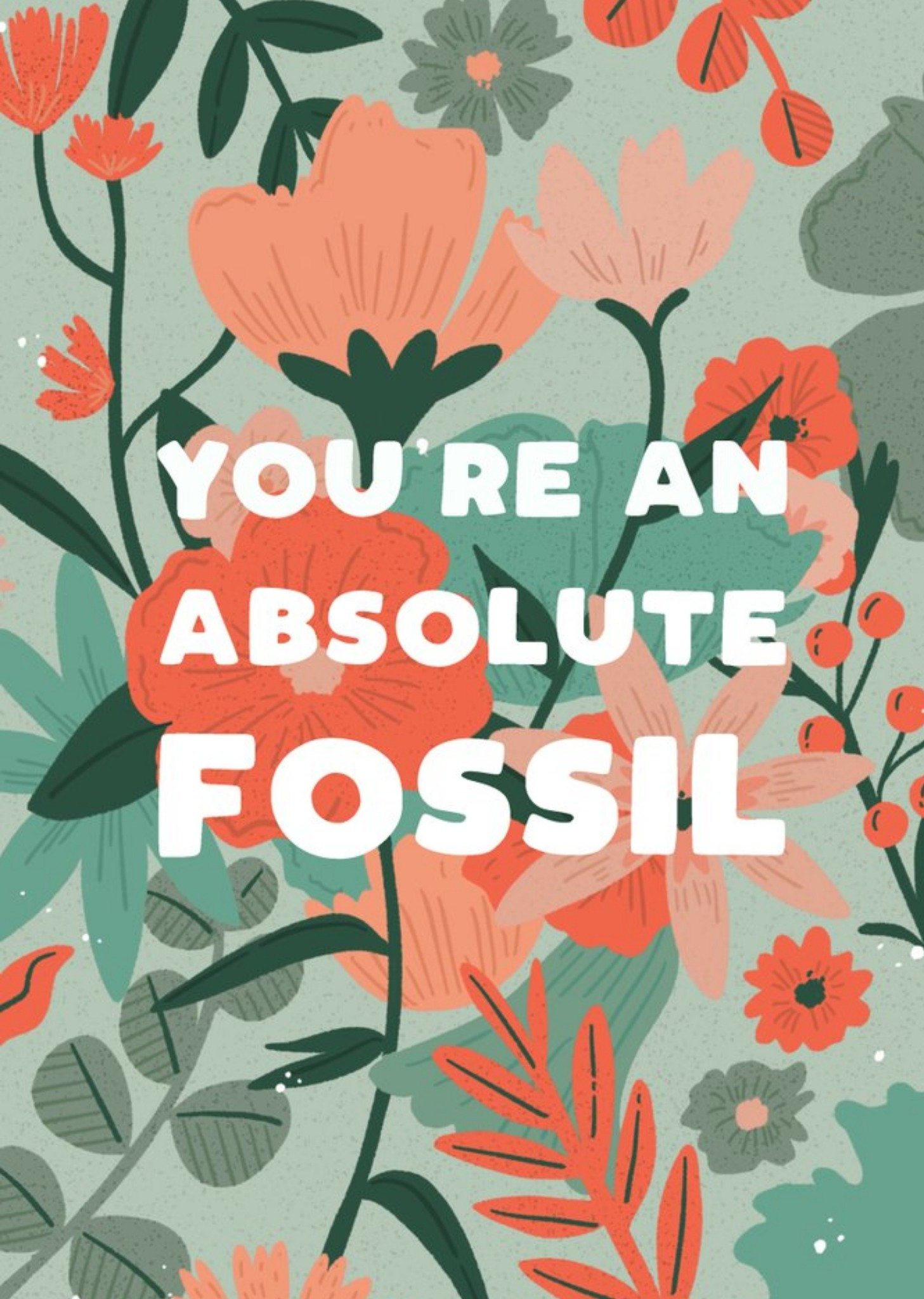 Moonpig Funny You're An Absolute Fossil Birthday Card, Large