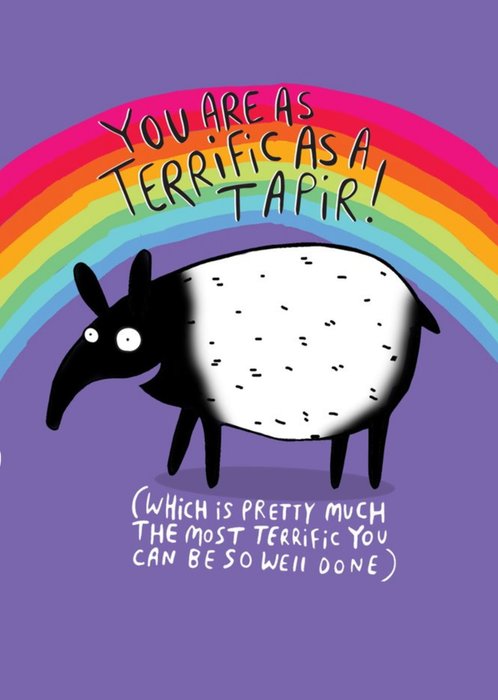 Illustrated You Are As Terrific As A Tapir Card