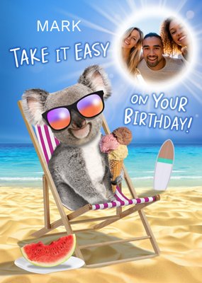 Take It Easy On Your Birthday Photo Upload Card