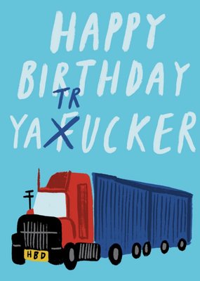 Katy Welsh Illustrated Truck Cheeky Birthday Card
