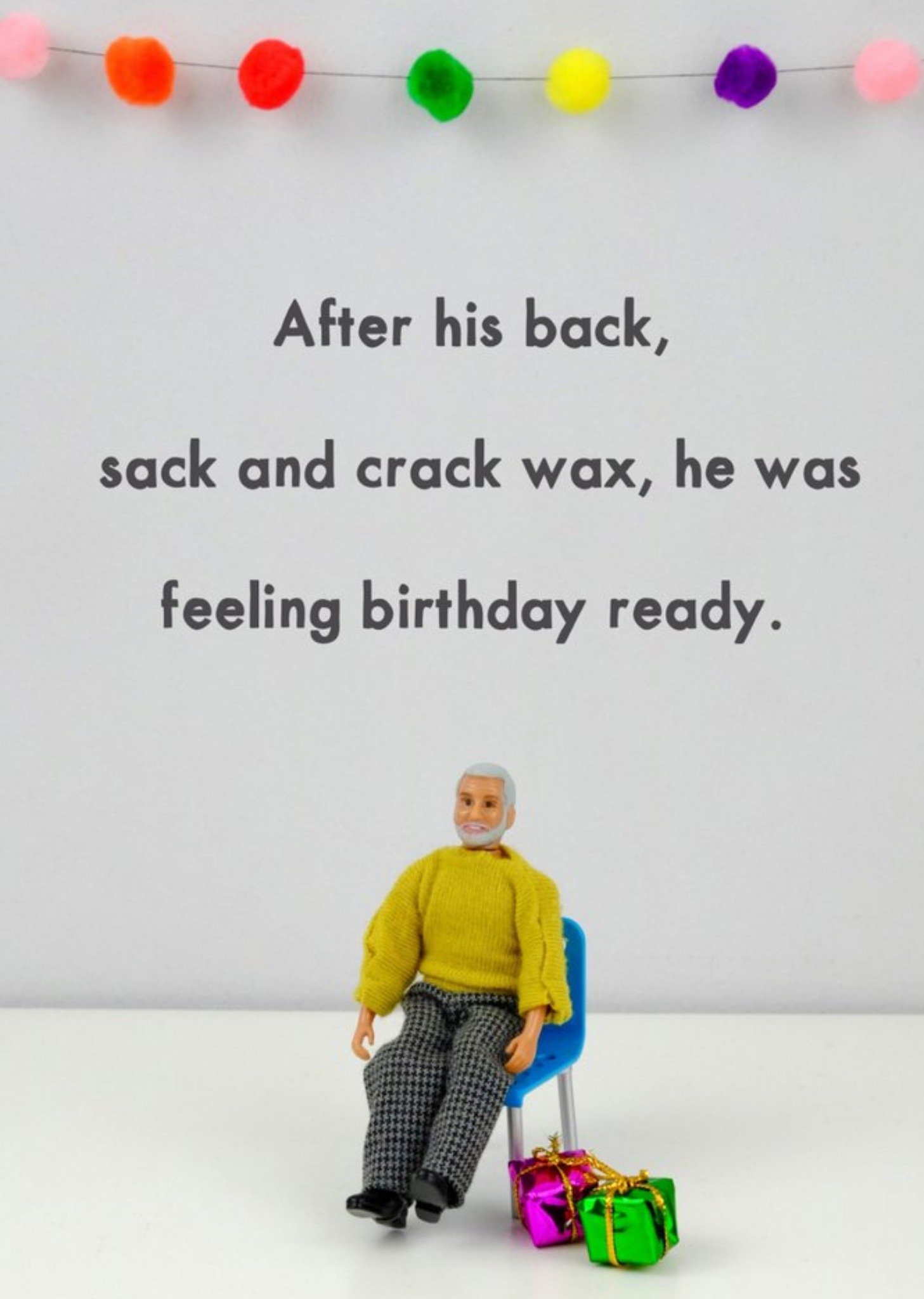 Bold And Bright Funny Dolls After His Back Sack And Crack Wax He Was Feeling Birthday Ready Card Ecard