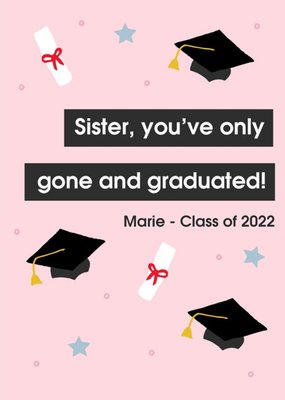 Typgraphic Illustration Sister Youve Only Gone And Graduated Personalised Card