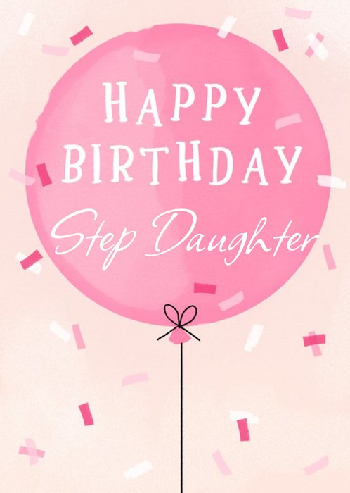 Okey Dokey Illustrated Balloon Happy Birthday Step Daughter Birthday Card