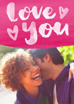 Pink Brush Strokes Love You Personalised Photo Upload Happy Valentine's Day Card