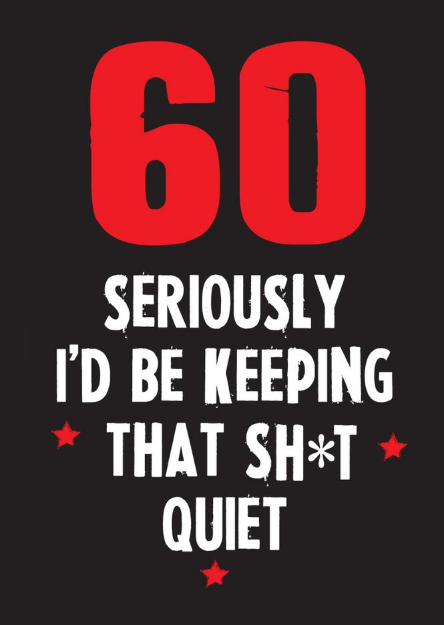 Funny Cheeky Chops 60 Seriously Id Be Keeping That Quiet Card Ecard