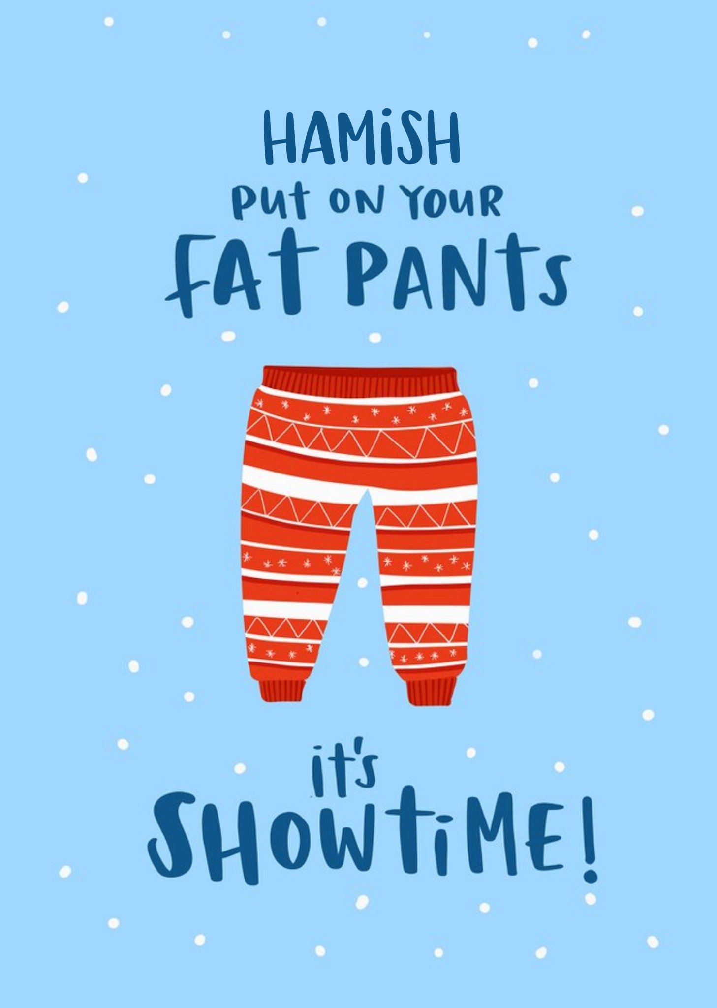 Modern Funny Put On Your Fat Pants It's Showtime Christmas Card Ecard