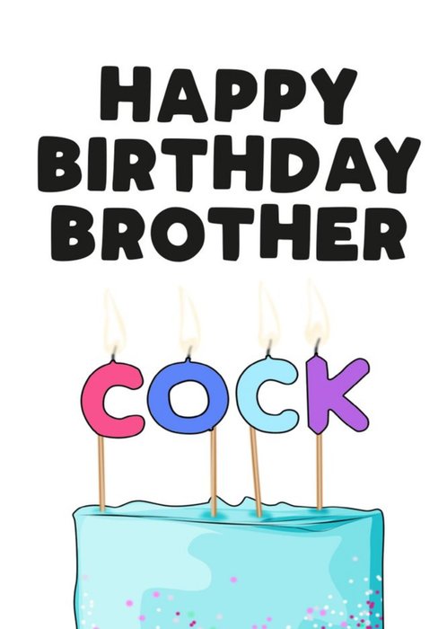 Happy Birthday Brother Rude Funny Candles and Cake Card | Moonpig