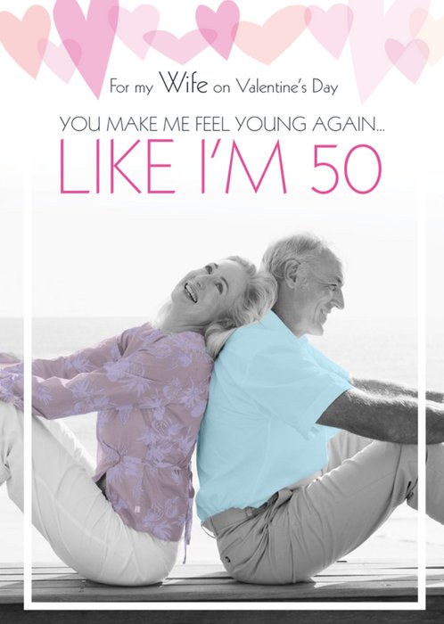 You Make Me Feel Young Again Photo Valentines Day Card