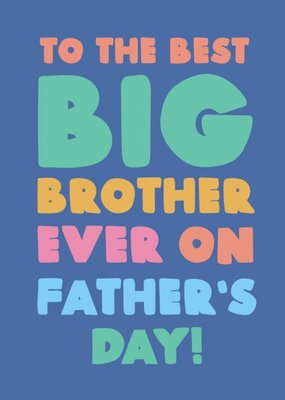 Beyond Words To The Best Big Brother Father's Day Card